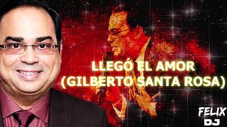 llegó el amor gilberto santa rosa letra [upl. by Okihcim]