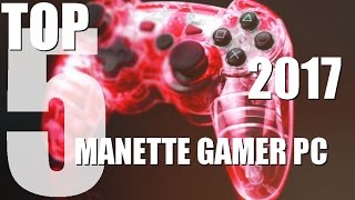 Top 5 Meilleure Manette Gamer PC 2017 [upl. by Yanel]