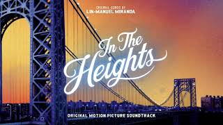 In The Heights  from the Official Motion Picture Soundtrack Official Audio [upl. by Ehman]