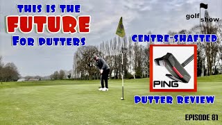 Golf Show Episode 81  This is the Future for Putters  Ping TyneC Centre Shafted Putter Review [upl. by Lutero41]