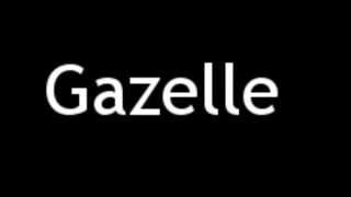 How to Pronounce Gazelle [upl. by Anirdnaxela]