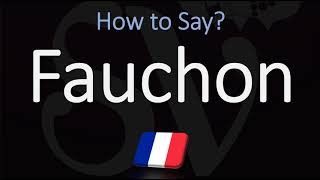 How to Pronounce Fauchon CORRECTLY [upl. by Setsero]