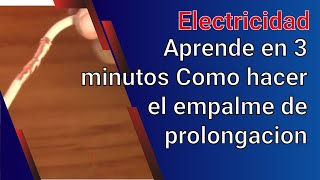 Aprende en 3 minutos Como hacer el empalme de prolongacion [upl. by Tabbitha]