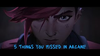 5 Things You Missed in Arcane [upl. by Aneekan]