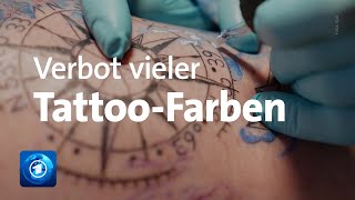 Neue EUVerordnung Viele TattooFarben ab sofort verboten [upl. by Alien]