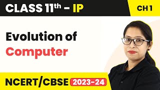 Class 11 Informatics Practices Chapter 1  Evolution of Computer  Computer System  Code 065 [upl. by Johnny]