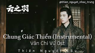 BGM INSTRUMENTAL Chung Giác Thiển  Nhạc nền không lời Vân Chi Vũ Ost  云之羽 Ost [upl. by Gadmon]