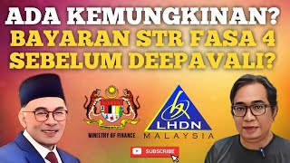 PEMBAYARAN STR FASA 4 SEBELUM DEEPAVALI AKAN BERLAKUKAH [upl. by Chiang]