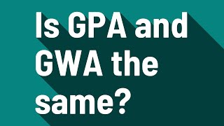 Is GPA and GWA the same [upl. by Ryter784]