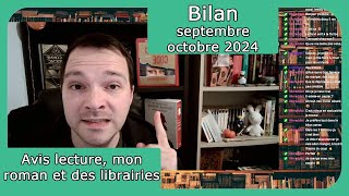 Bilan septembre octobre 2024  Avis lecture mon roman et des librairies [upl. by Ennairek259]