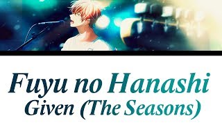 「Fuyu no hanashi」 Given The seasons Romaji Español English Lyrics EP 9 OST [upl. by Castora]