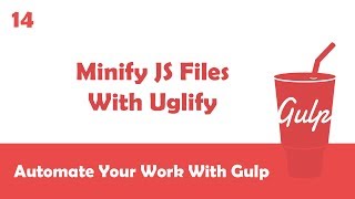 Learn Gulpjs In Arabic 14  Minifying JS Files With Uglify [upl. by Eneleuqcaj374]