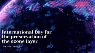 16 September  International Day for the Preservation of the Ozone Layer  United Nation Celebrates [upl. by Sharia]