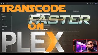 Transcode FASTER  PLEX Media Server [upl. by Compte]