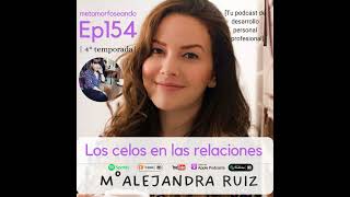 154 Los celos en las relaciones con MªAlejandra Ruiz [upl. by Lanita286]