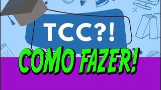 Como fazer um TCC pela primeira vez Por onde COMEÇAR o meu TCC [upl. by Nolie]