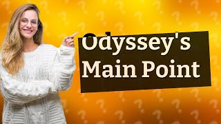 What is the main point of Homers Odyssey [upl. by Marga]