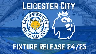 LEICESTER CITY FIXTURE RELEASE 2425 [upl. by Leod]