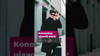 Konopskyy ujawnia kolejną aferę z youtuberami [upl. by Ronn]