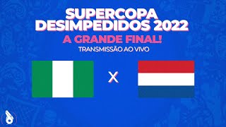 FINAL DA SUPERCOPA 2022 AO VIVO NIGÉRIA X HOLANDA [upl. by Bivins]