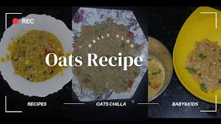 Oats RecipeOats for babies ampKids recipeOats chilla Recipe Oats Vegitable RecipeHealthyrecipe [upl. by Dorene]