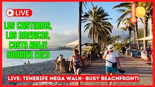 🔴LIVE Tenerife MEGA WALK Los Cristianos Las Americas Costa Adeje Beachfront Summer 2023 ☀️ [upl. by Hendon463]