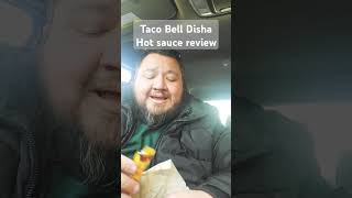 Taco Bell Disha hot sauce review [upl. by Nona]