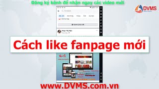 Cách like fanpage mới DVMS [upl. by Arahsak234]