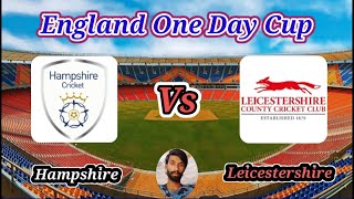 Leicestershire v Hampshire  Final  England One Day Cup [upl. by Eiduj153]