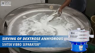 Sieving of Dextrose Anhydrous with Galaxy Sivtek Vibro Separator [upl. by Gilson792]