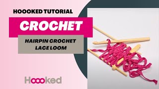 Hoooked tutorial  How to use a hairpin crochet lace loom [upl. by Dobbins]