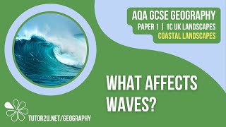 What Affects Waves  AQA GCSE Geography  Coastal Landscapes 1 [upl. by Sucramej]