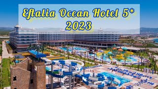 Eftalia Ocean Hotel 5 2023  Antalya Turkler Turkey [upl. by Boony]