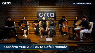 Konsêrta YEKPAR li ARTA Café li Amûdê [upl. by Kcajyllib]