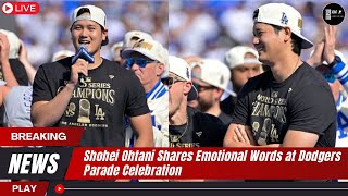 Shohei Ohtani Shares Emotional Words at Dodgers Parade Celebration [upl. by Chubb]