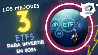 TOP 3 ETFS para invertir en 2024 loa mejores ETF para comenzar a invertir sabuesofinanciero [upl. by Washko]