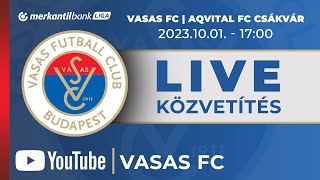 Vasas FC  Aqvital FC Csákvár  Merkantil Bank Liga  10 forduló  Élő közvetítés [upl. by Yrtneg]