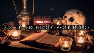 Los 10 Hechizos PROHIBIDOS de la BRUJERIA [upl. by Marteena]