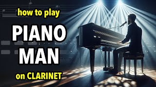 How to play Piano Man on Clarinet  Clarified [upl. by Hterrag245]