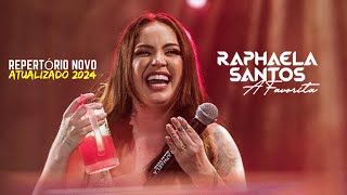 RAPHAELA SANTOS A FAVORITA 2024 AS MELHORES  CD COMPLETO [upl. by Tarra]