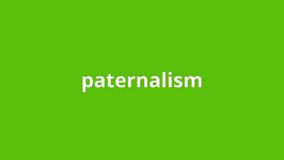 what is the meaning of paternalism [upl. by Caton479]