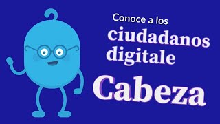 ¡Conoce a Cabeza el ciudadano digital [upl. by Uv982]