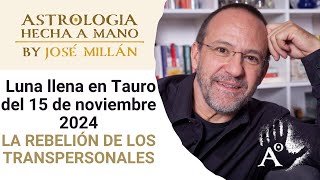 La rebelión de los transpersonales La astrología de noviembre y la Luna llena del 15 en Tauro [upl. by Attolrahc]