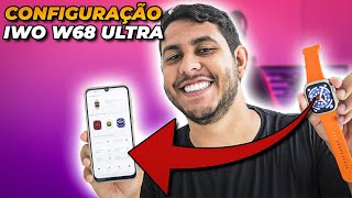 ✅ Como CONFIGURAR e CONECTAR o IWO W68 ULTRA com o CELULAR de MANEIRA CORRETA Guia completo [upl. by Luckin831]