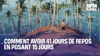 Comment avoir 41 jours de repos en posant 15 jours [upl. by Brynn]