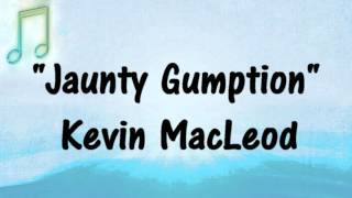 Kevin MacLeod  JAUNTY GUMPTION  Comedic Gaming Music [upl. by Annayram]