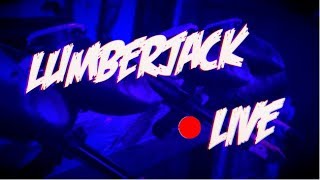 lumberjack live 41719 [upl. by Lajib]