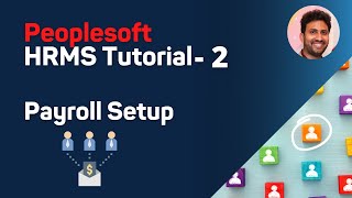 PeopleSoft HRMS Tutorial  Episode 2  How to setup Payroll from Scratch  Siva Koya [upl. by Skerl]