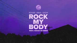 R3HAB INNA Sash  Rock My Body WampW x R3HAB VIP Remix Official Lyric Video [upl. by Leemaj545]