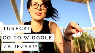 JĘZYK TURECKI co to w ogóle za język [upl. by Burrow]